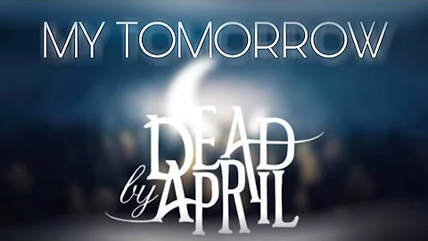 Dead by april - My Tomorrow - lyrics
