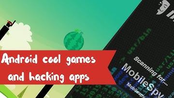 Android cool games and hacking apps 2018