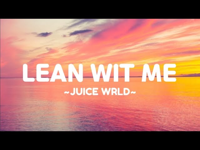 Juice WRLD - Lean Wit Me (lyrics video)