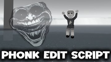 Phonk Edit Script - ROBLOX EXPLOITING