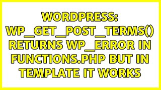 Wordpress: wp_get_post_terms() returns WP_Error in functions.php but in template it works