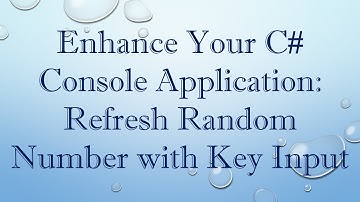 Enhance Your C#  Console Application: Refresh Random Number with Key Input