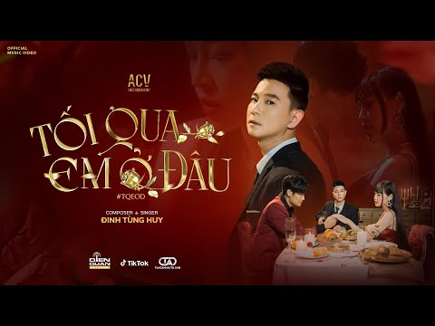 Video TỐI QUA EM Ở ĐÂU - ĐINH TÙNG HUY | OFFICIAL MUSIC VIDEO - youtube