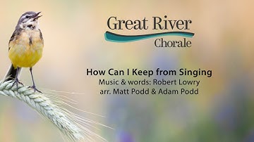 How Can I Keep from Singing - arr. Matt and Adam Podd