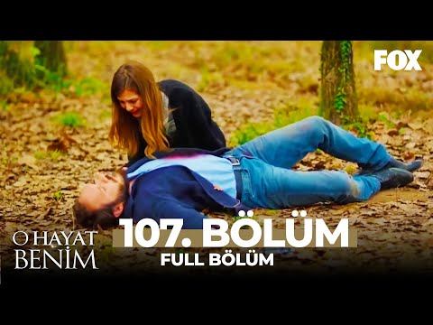 O Hayat Benim 107. Bölüm