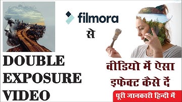 Wondershare Filmora || Double Exposure Effect Tutorial Hindi || How To Double Exposure Video Hindi