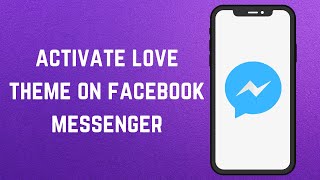 How to Activate Love Theme On Facebook Messenger (New) screenshot 3