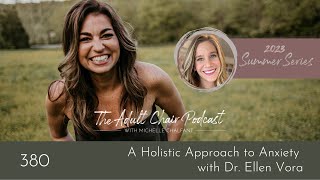 Summer Series: A Holistic Approach to Anxiety with Dr. Ellen Vora