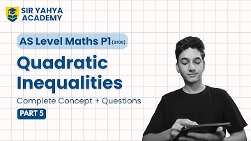Quadratics A Levels P1 | Solving Quadratic Inequalities | AS Level Maths 9709 (Part 5)