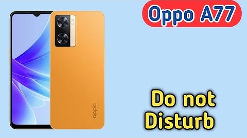 How To Enable Do Not Disturb Setting In Oppo A77, Dnd Setting Kaise Enable Kare