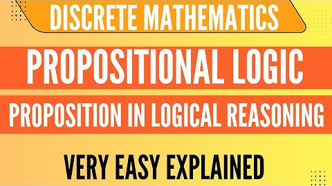 Proposition in discrete mathematics | proposition in logical reasoning 