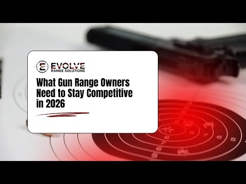 What Gun Range Owners Need to Stay Competitive in 2026 | Evolve Range Solutions