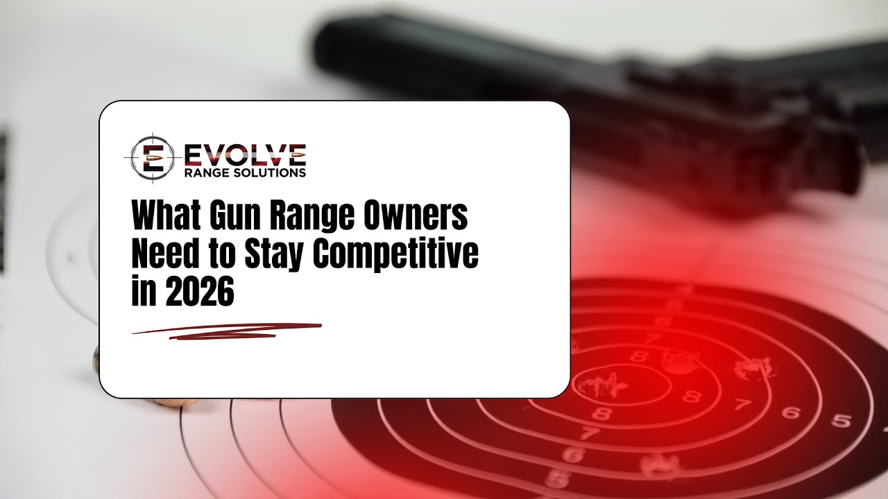 What Gun Range Owners Need to Stay Competitive in 2026 | Evolve Range Solutions