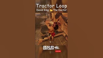 Tractor Loop David King and The Doctor | Dead by Daylight #dbd #deadbydaylight #funny