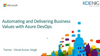 Webinar Automating and Delivering Business Values with Azure DevOps | Koenig