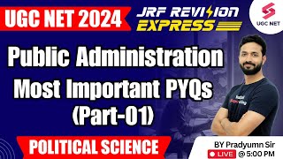 UGC NET Political Science | Public Administration Most Important PYQs Part1 | NTA NET |Pradyumn Sir