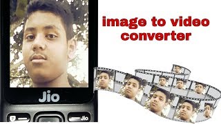 Image to Video movie maker for Jio Phone | how to convert image to video using jio phone Image to Video movie maker for Jio Phone | how to convert image to video using jio phone