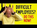 How To Manage Difficult Employees In The Workplace Without Resentment