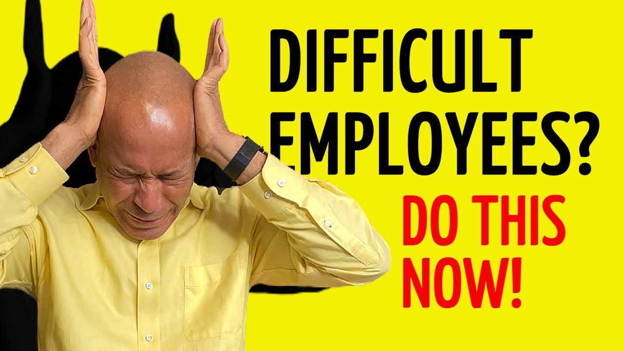 How Do You Handle Difficult Employees In The Workplace Without Resentment?