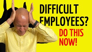 How To Manage Difficult Employees In The Workplace Without Resentment