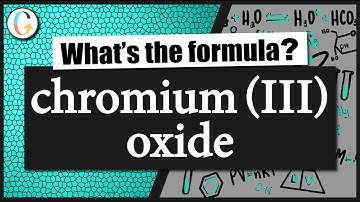 How to write the formula for chromium (III) oxide
