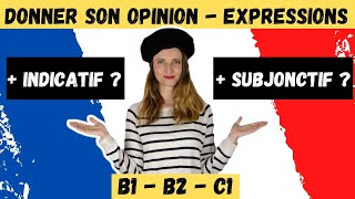 ?? Expressions pour exprimer une opinion - Indicatif ou subjonctif  Delf B1 - B2 - Dalf C1