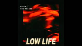 Low Life Remix Ft. The Weeknd & Future BRAND NEW 2016!!