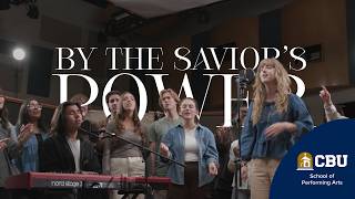 CBU Worship Arts – "By the Savior's Power"