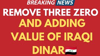 Remove Three Zero's And Adding Value Of Iraqi Dinar Today 2024🔥iraqi dinar news today🔥RV