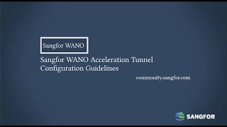Sangfor WANO Acceleration Tunnel Configuration Guides
