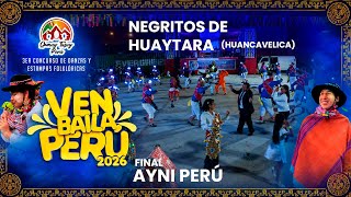 Final Negritos De Huaytara Huancavelica - Ayni Peru Ven Baila Peru 2026 Qamuy Tusuy Peru
