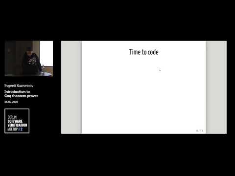 Evgenii Kuznetcov – Introduction to Coq theorem prover (Berlin Software Verification Meetup #2)