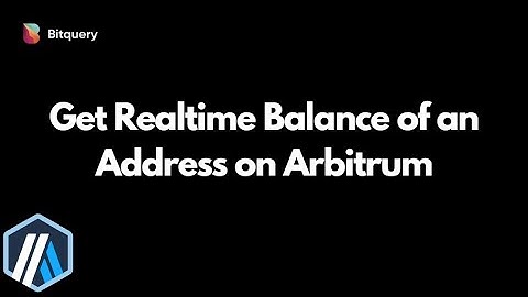 How to get Balance of an address on Arbitrum | Bitquery Arbitrum API