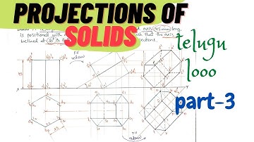 Projections of SOLIDS | PART - 3 | HEXAGONAL PRISM | Stage III | Diploma | Mech | Civil | telugu loo