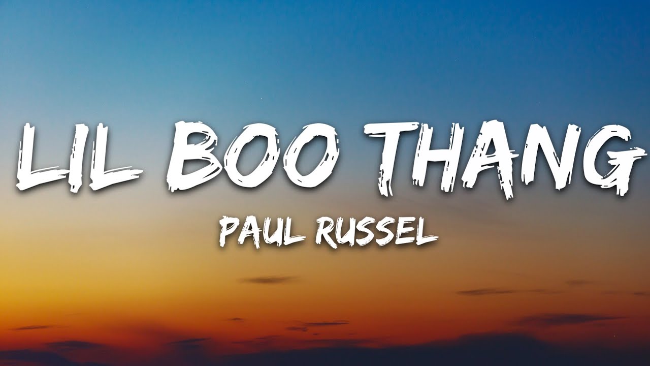 Paul Russell   Lil Boo Thang Lyrics