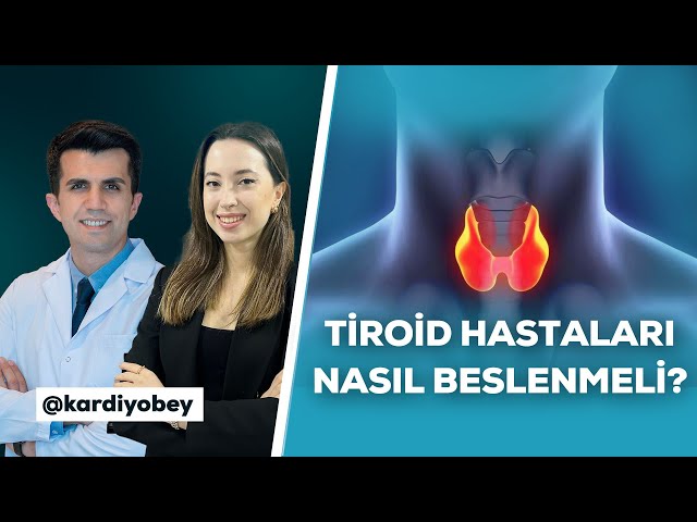 Tiroid Hastaları Nasıl Beslenmeli: Kalpten Beslenmeye Her Şey! class=