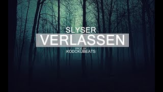 SLYSER - VERLASSEN (PROD. BY KODOKU) [VIDEO]