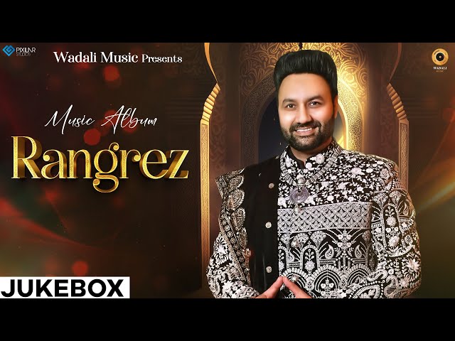 Rangrez (Full Album) | Ustad Puran Chand Wadali | Lakhwinder Wadali |  New Punjabi Song 2024 class=