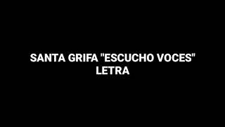 Santa Grifa - Escucho Voces (Letra)