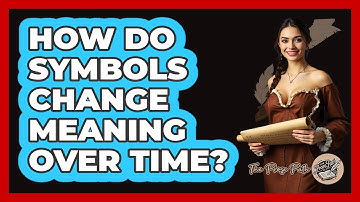 How Do Symbols Change Meaning Over Time? - The Prose Path
