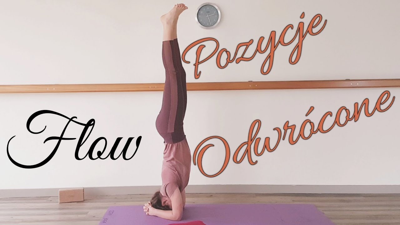 Joga Flow z pozycjami odwróconymi YouTube