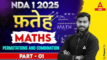 NDA 1 2025 | Permutations And Combination Part 1 For NDA 2025 | By Pawan Sir