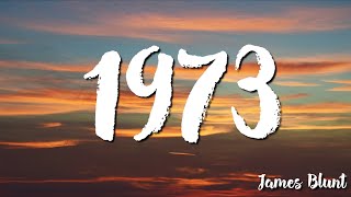 James Blunt - 1973 (Lyrics)