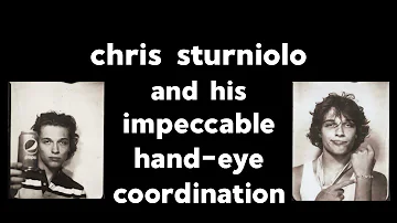 chris sturniolo and his impeccable hand-eye coordination