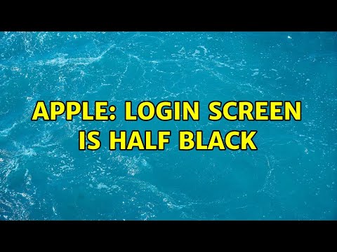 Apple: Login screen is half black (2 Solutions!!)