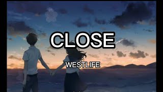 Westlife - close (lyrics)
