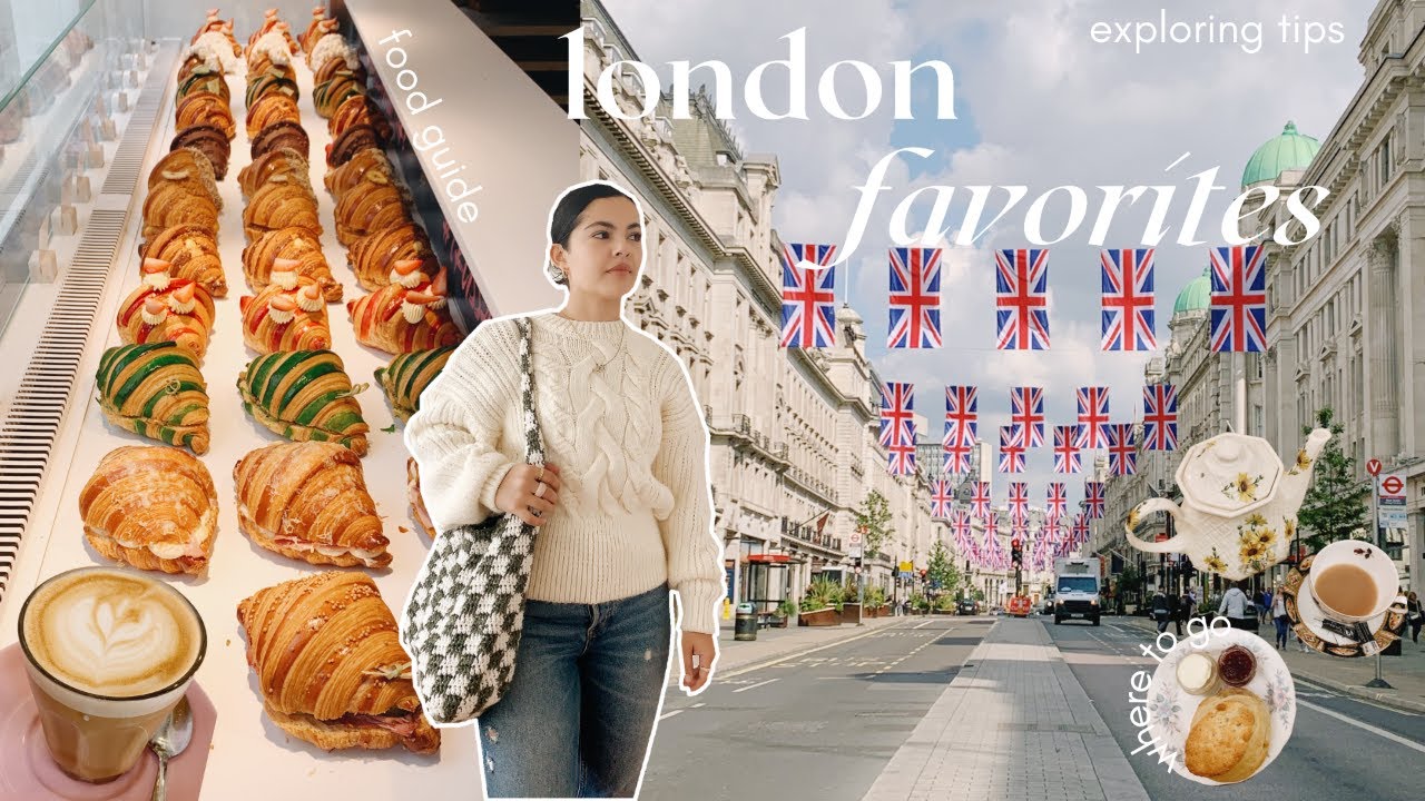 my london favorites | where to eat, what to do, exploring tips
