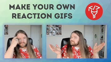 Make your own reaction gifs