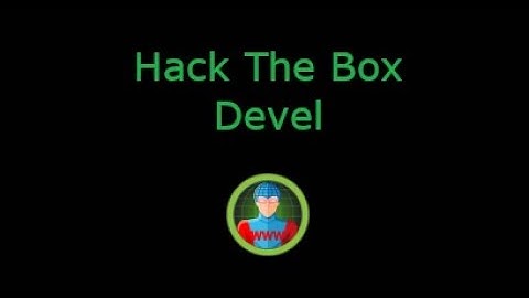 Hack The Box - Devel