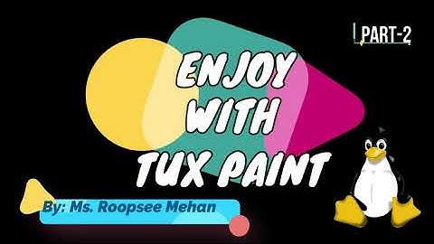 Enjoy with TUX PAINT|Part-2